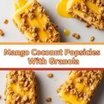 Mango Coconut Popsicles With Granola