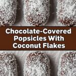 Chocolate-Covered Popsicles With Coconut Flakes