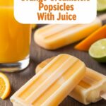 Orange Creamsicle Popsicles With Juice