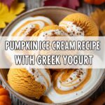 Pumpkin Ice Cream Recipe With Greek Yogurt