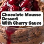 Chocolate Mousse Dessert With Cherry Sauce