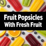 Fruit Popsicles With Fresh Fruit