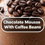 Chocolate Mousse With Coffee Beans