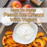 How To Make Peach Ice Cream With Yogurt