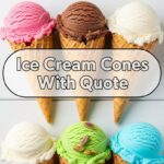 Ice Cream Cones With Quote