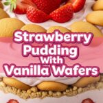Strawberry Pudding With Vanilla Wafers