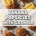 Banana Popsicles With Granola