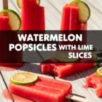 Watermelon Popsicles With Lime Slices