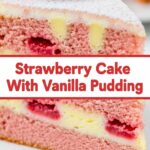 Strawberry Cake With Vanilla Pudding