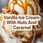 Vanilla Ice Cream With Nuts And Caramel