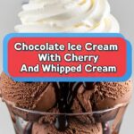 Chocolate Ice Cream With Cherry And Whipped Cream