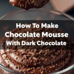 How To Make Chocolate Mousse With Dark Chocolate