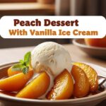 Peach Dessert With Vanilla Ice Cream