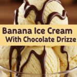 Banana Ice Cream With Chocolate Drizzle