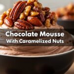 Chocolate Mousse With Caramelized Nuts