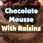 Chocolate Mousse With Raisins