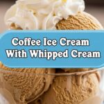Coffee Ice Cream With Whipped Cream