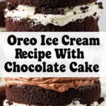 Oreo Ice Cream Cake Recipe With Chocolate Cake