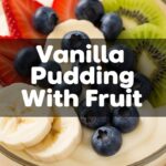 Vanilla Pudding With Fruit