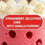 Strawberry Jello Poke Cake With Vanilla Pudding