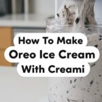 How To Make Oreo Ice Cream With Creami