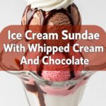 Ice Cream Sundae With Whipped Cream And Chocolate