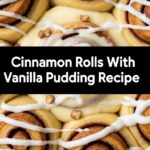 Cinnamon Rolls With Vanilla Pudding Recipe