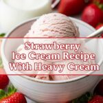 Strawberry Ice Cream Recipe With Heavy Cream
