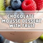 Chocolate Mousse Dessert With Fruit
