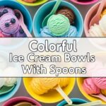 Colorful Ice Cream Bowls With Spoons