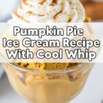 Pumpkin Pie Ice Cream Recipe With Cool Whip