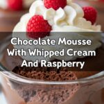 Chocolate Mousse With Whipped Cream And Raspberry