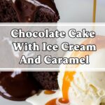 Chocolate Cake With Ice Cream And Caramel
