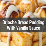 Brioche Bread Pudding With Vanilla Sauce