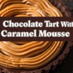 Chocolate Tart With Caramel Mousse
