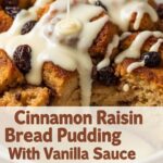 Cinnamon Raisin Bread Pudding With Vanilla Sauce