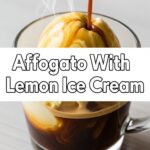 Affogato With Lemon Ice Cream