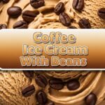 Coffee Ice Cream With Beans