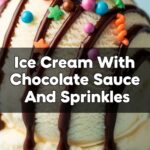 Ice Cream With Chocolate Sauce And Sprinkles