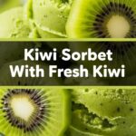 Kiwi Sorbet With Fresh Kiwi