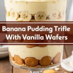 Banana Pudding Trifle With Vanilla Wafers