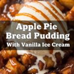 Apple Pie Bread Pudding With Vanilla Ice Cream