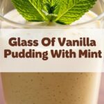 Glass Of Vanilla Pudding With Mint