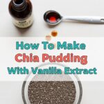 How To Make Chia Pudding With Vanilla Extract