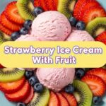 Strawberry Ice Cream With Fruit