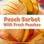 Peach Sorbet With Fresh Peaches