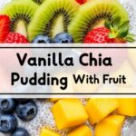 Vanilla Chia Pudding With Fruit