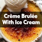 Creme Brulee With Ice Cream
