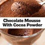 Chocolate Mousse With Cocoa Powder