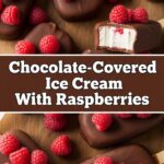 Chocolate-Covered Ice Cream With Raspberries